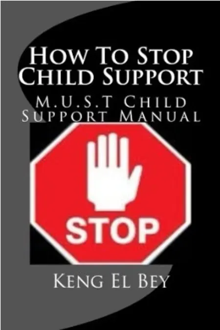 How to Stop Child Support by Keng El Bey
